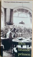 Den l&auml;sande prinsen : en utst&auml;llning om Prins Eugens bibliotek, bildningsg&aring;ng & l&auml;svanor : Prins Eugens Waldemarsudde, 17 september-15 november 1998
