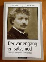 Det var engang en s&oslash;lvsmed. Historien om min Far Georg Jensen