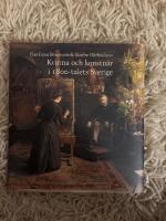 Kvinna och konstn&auml;r i 1800-talets Sverige