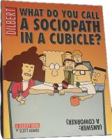 Dilbert What do you call a sociopath in a cubicle?
