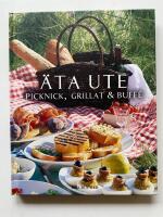 &Auml;ta ute : picknick, grillat & buff&eacute;
