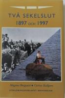 Tv&aring; sekelslut 1897 och 1997