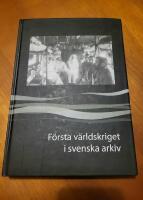F&ouml;rsta v&auml;rldskriget i svenska arkiv