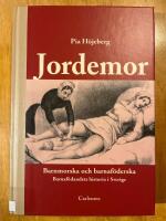 Jordemor, barnmorska och barnaf&ouml;derska : barnaf&ouml;dandets historia i Sverige