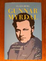 Gunnar Myrdal : Ett liv med m&aring;nga dilemman