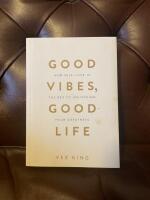 Good vibes, good life : how self-love is the key to unlocking your greatness