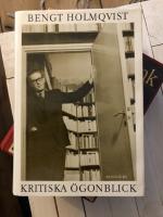 Kritiska &ouml;gonblick : ess&auml;er, artiklar 1946-1986