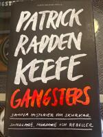 Gangsters : sanna historier om skurkar, svindlare, m&ouml;rdare och rebeller