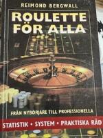 Roulette f&ouml;r alla : fr&aring;n nyb&ouml;rjare till professionella :  statistik, system, praktiska r&aring;d