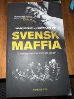 Svensk maffia : en kartl&auml;ggning av de kriminella g&auml;ngen