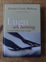 Lugn och ber&ouml;ring : Oxytocinets l&auml;kande verkan i kroppen