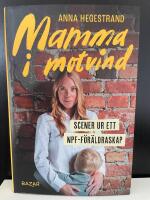 Mamma i motvind - scener ur ett NPF-f&ouml;r&auml;ldraskap