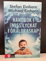 Handbok i (miss)lyckat f&ouml;r&auml;ldraskap