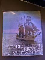 Die Letzten grossen Segelschiffe