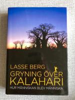 Gryning &ouml;ver Kalahari : hur m&auml;nniskan blev m&auml;nniska