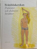 Sv&auml;rdslukerskan : patienter och doktorer ber&auml;ttar