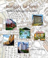 Kung&auml;lv tar form : stadens bebyggelsem&ouml;nster