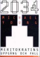 2034 : meritokratins uppg&aring;ng och fall
