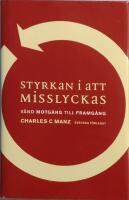 Styrkan i att misslyckas - v&auml;nd motg&aring;ng till framg&aring;ng