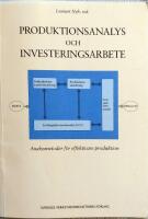 Produktionsanalys och investeringsarbete : analysmetoder f&ouml;r effektivare produktion
