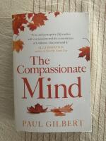 The compassionate mind : a new approach to life's challenges