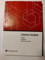 L&auml;rarens handbok : skollag, l&auml;roplaner, yrkesetiska principer, FN:s barnkonvention