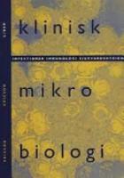 Klinisk mikrobiologi - Infektioner, immunologi, sjukv&aring;rdshygien