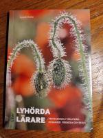 Lyh&ouml;rda l&auml;rare :  professionellt relationsbyggande i f&ouml;rskola och skola