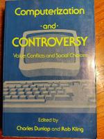 Computerization and Controversy: Value Conflicts and Social Choices