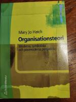 Organisationsteori : Moderna, symboliska och postmoderna perspektiv
