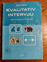 Kvalitativ intervju - fr&aring;n vetenskapsteori till f&auml;ltstudier