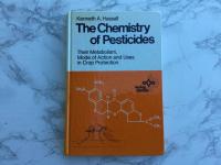 The chemistry of pesticides - their metabolism, mode of action and uses in crop protection