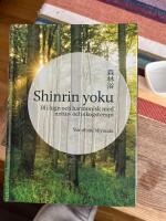Shinrin yoku : Bli lugn och harmonisk med natur- och skogsterapi