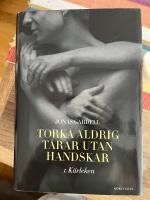 Torka aldrig t&aring;rar utan handskar. 1, K&auml;rleken