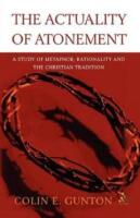 The Actuality of Atonement: A Study of Metaphor, Rationality, and the Christian Tradition [Elektronisk resurs]