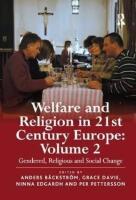 Welfare and Religion in 21st Century Europe: Volume 2 : Gendered, Religious and Social Change