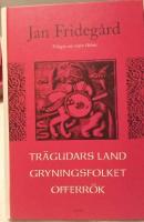 Tr&auml;gudars land ; Gryningsfolket ; Offerr&ouml;k