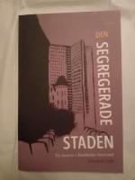 Den segregerade staden : tre kvarter i Stockholms innerstad