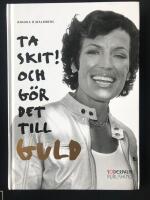 Ta skit! Och g&ouml;r det till guld