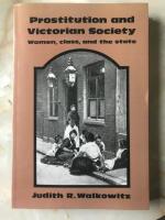 Prostitution and Victorian Society - women, class, and the state