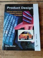 Product Design: A Practical Guide to Systematic Methods of New Product Development
