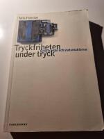 Tryckfriheten under tryck : ordets m&auml;n och statsmakterna