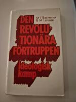 Den revolution&auml;ra f&ouml;rtruppen : ideologisk kamp