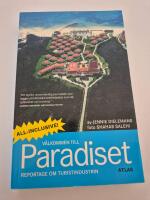 V&auml;lkommen till Paradiset : reportage om turistindustrin
