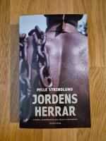 Jordens herrar : slaveri, djurf&ouml;rtryck och v&aring;ldets f&ouml;rsvarare