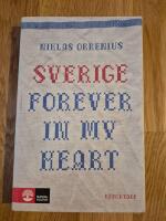 Sverige forever in my heart : reportage om r&auml;dsla, tolerans och migration