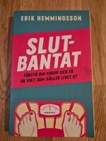 Slutbantat : f&ouml;rst&aring; din kropp och f&aring; en vikt som h&aring;ller livet ut