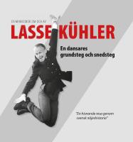 Lasse K&uuml;hler - en dansares grundsteg och snedsteg