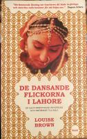 De dansande flickorna i Lahore : en sann ber&auml;ttelse om k&auml;rlek och dr&ouml;mmar till salu