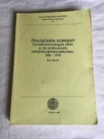 Disciplin&auml;ra strategier : en historiesociologisk studie av det professionella milit&auml;rdisciplin&auml;ra t&auml;nkes&auml;ttet